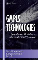 GMPLS Technologies: Broadband Backbone Networks and Systems (Optical Engineering) 0824727819 Book Cover