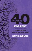 40 PRAYERS FOR LENT 0830782346 Book Cover