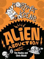Mortimer Keene: Alien Abduction 0340997753 Book Cover
