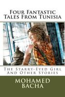 Four Fantastic Tales From Tunisia: The Couscous Genie and other folktales 1490452729 Book Cover