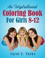 An Inspirational Coloring Book for Girls -12 1541039726 Book Cover