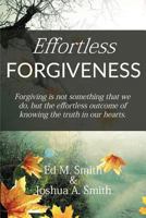 Effortless Forgiveness 1720887934 Book Cover