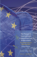 The Future of International Competition Law Enforcement 9004372954 Book Cover