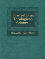 Praelectiones Theologicae, Volume 1 1288136439 Book Cover