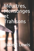 Meurtres, Mensonges et Trahisons B08ZBMR2KW Book Cover