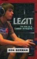 Legit: The Rise of a Cyber Athlete 1933423919 Book Cover