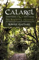 Calarel: The Beginning Journeys 1462011934 Book Cover