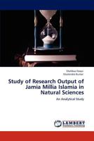 Study of Research Output of Jamia Millia Islamia in Natural Sciences 3846537489 Book Cover