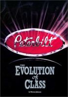 Peterbilt : The Evolution of Class 0970927509 Book Cover