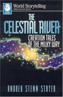 Celestial River (World Storytelling) 0874835283 Book Cover