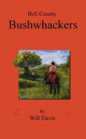 Bell County Bushwhackers 1432708325 Book Cover