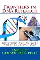 Frontiers in DNA Research : Questions and Answers about Your Own DNA 1542766028 Book Cover