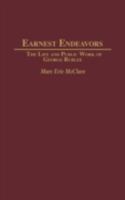 Earnest Endeavors: The Life and Public Work of George Rublee (Contributions in American History) 0313324093 Book Cover