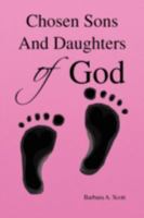 Chosen Sons and Daughters of God 1436343631 Book Cover