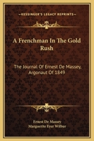 A Frenchman in the Gold Rush: The Journal of Ernest de Massey, Argonaut of 1849 1169281192 Book Cover