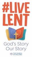 Live Lent: God's Story Our Story 178140223X Book Cover