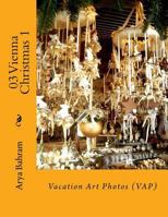 03 Vienna Christmas 1: Vacation Art Photos (Vap) 1530412242 Book Cover