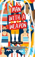 Man with a Weapon B0CVKS6LD8 Book Cover