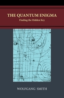 The Quantum Enigma: Finding the Hidden Key B0CGTLVNN6 Book Cover