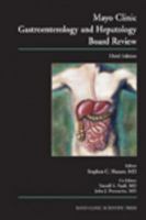 Mayo Clinic Gastroenterology and Hepatology Board Review, Third Edition 1420092235 Book Cover