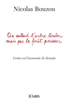 On Entend l'Arbre Tomber Mais Pas La Forèt Pousser 2709642352 Book Cover