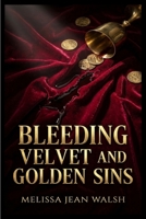 Bleeding Velvet and Golden Sins B0HBQXBC5V Book Cover