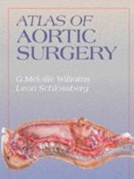Atlas of Aortic Surgery 0683091026 Book Cover