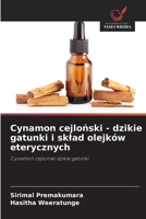 Cynamon cejlonski - dzikie gatunki i sklad olejków eterycznych (Polish Edition) 6208296617 Book Cover