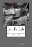 Bard's Tale: Book 3 - Accelerando and Coda 1500785474 Book Cover