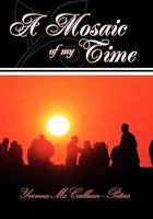 A Mosaic of my time 1462870457 Book Cover