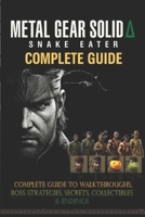 Metal Gear Solid ?: Snake Eater Complete Guide to Walkthroughs, Boss Strategies, Secrets, Collectibles & Endings (Latest Update) B0FMT117QB Book Cover