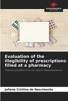 Evaluation of the illegibility of prescriptions filled at a pharmacy 6206451453 Book Cover