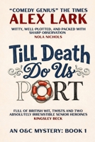 Till Death Do Us Port: An O&C Mystery B0GDGL42VZ Book Cover