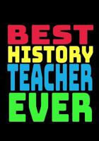 Best History Teacher Ever: Blank Lined Journal Notebook Teacher Appreciation Gift 1097177637 Book Cover