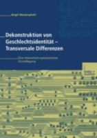 Dekonstruktion Von Geschlechtsidentitat Transversale Differenzen: Eine Theoretisch-Systematische Grundlegung 3810026581 Book Cover