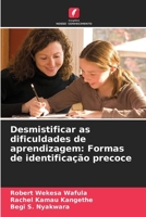 Desmistificar as dificuldades de aprendizagem: Formas de identificação precoce (Portuguese Edition) 6208616581 Book Cover