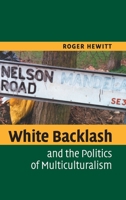 White Backlash and the Politics of Multiculturalism 0521520894 Book Cover