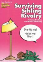 Lee Canter's Surviving Sibling Rivalry: Helping Brothers and Sisters Get Along (Effective Parenting Books) 0939007770 Book Cover