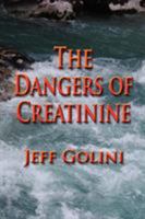 The Dangers of Creatinine 1591139295 Book Cover