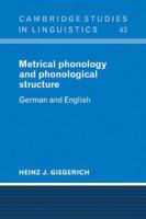 Metrical Phonology and Phonological Structure: German and English 0521106079 Book Cover