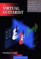 The Virtual Guitarist: Hardware, Software, and Websites for the Guitar (Classic Rock Albums) 0028645847 Book Cover