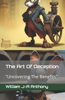 The Art Of Deception: "Uncovering The Benefits" B0BW2GVZRL Book Cover