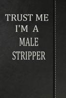 Trust Me I'm a Male Stripper: Isometric Dot Paper Drawing Notebook 120 Pages 6"x9" 1092363599 Book Cover