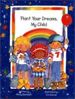 Plant Your Dreams My Child 0899006655 Book Cover