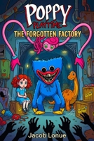 Poppy Playtime: The Forgotten Factory B0GWKPZDV7 Book Cover