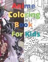 Anime Coloring Book For Kids: anime coloring book B0889YZ1R3 Book Cover