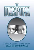 The Diaspora : A Spiritual Journey of Two Friends 1479785830 Book Cover