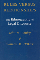 Rules versus Relationships: The Ethnography of Legal Discourse (Chicago Series in Law and Society) 0226114910 Book Cover