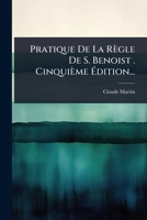 Pratique De La Règle De S. Benoist . Cinquième Ã dition... (French Edition) 1024916294 Book Cover