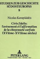 Civis Fidelis; l'Avènement Et l'Affirmation de la Citoyenneté Corfiote (Xvième - Xviième Siècles) 3631434340 Book Cover
